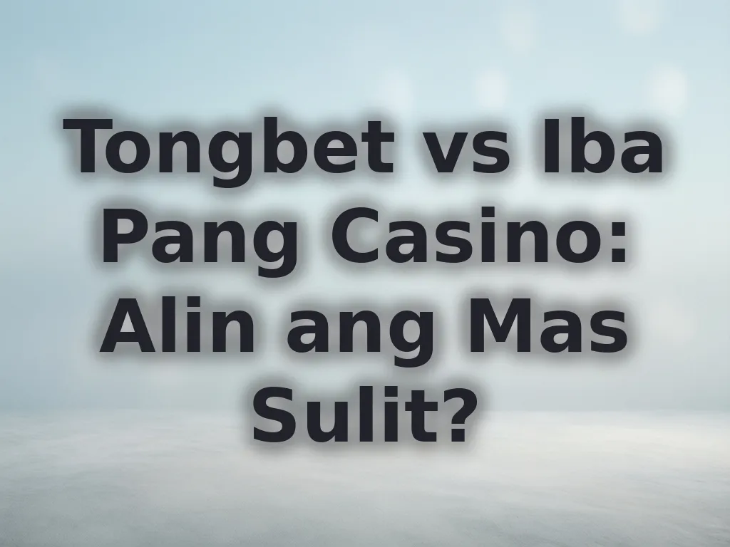Tongbet vs Iba Pang Casino